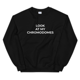 Look At My Chromodomes Sweat