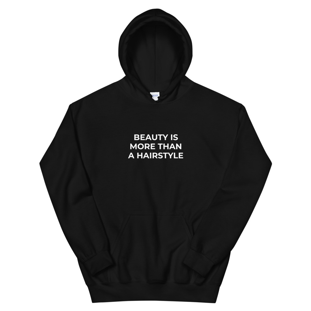 Beauty Is More Than A Hairstyle Hoodie