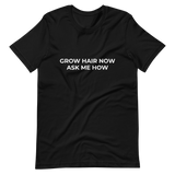 Grow Hair Now Tee