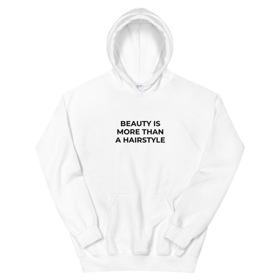 Beauty Is More Than A Hairstyle Hoodie