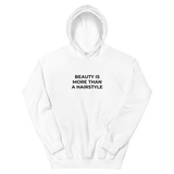 Beauty Is More Than A Hairstyle Hoodie