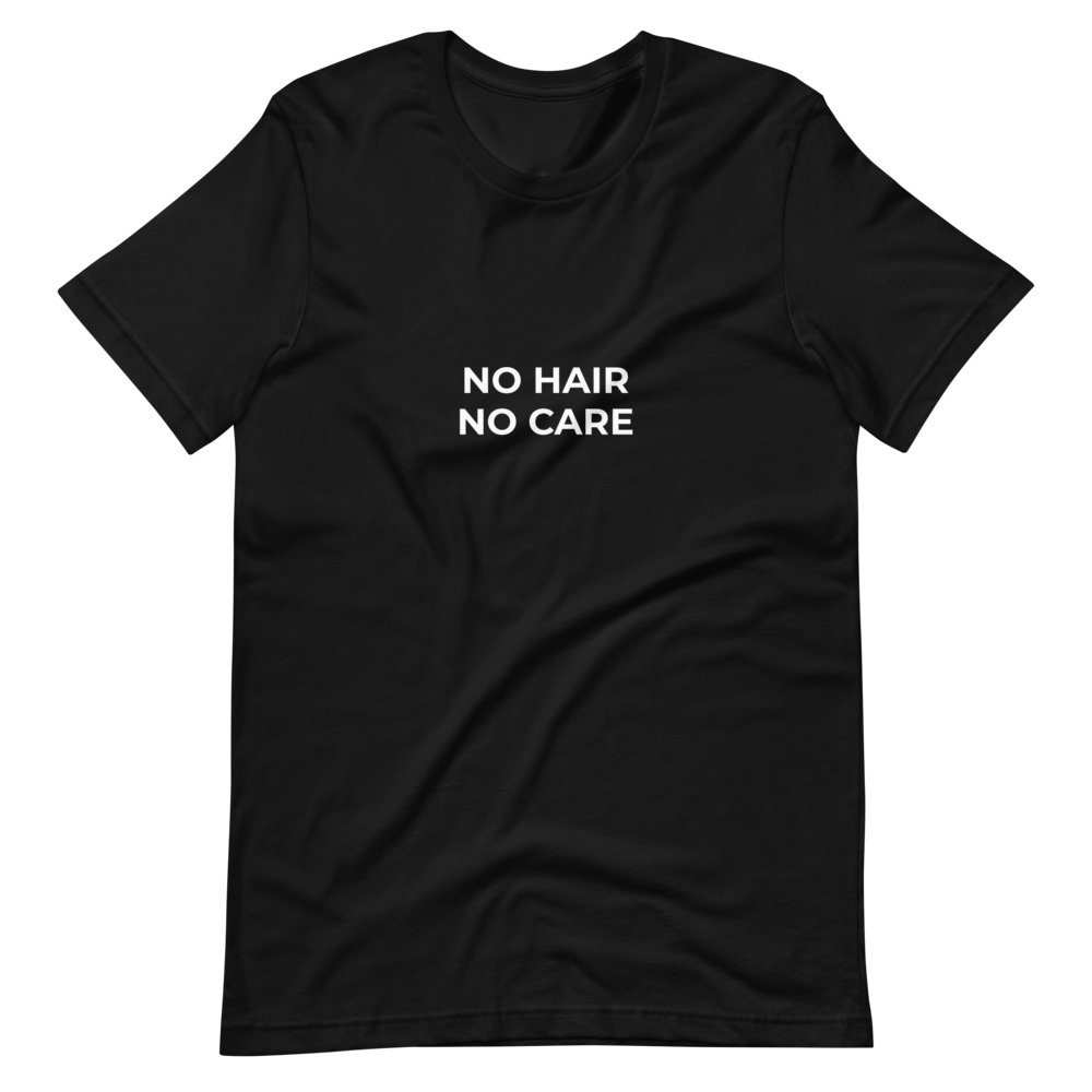 No Hair No Care Tee