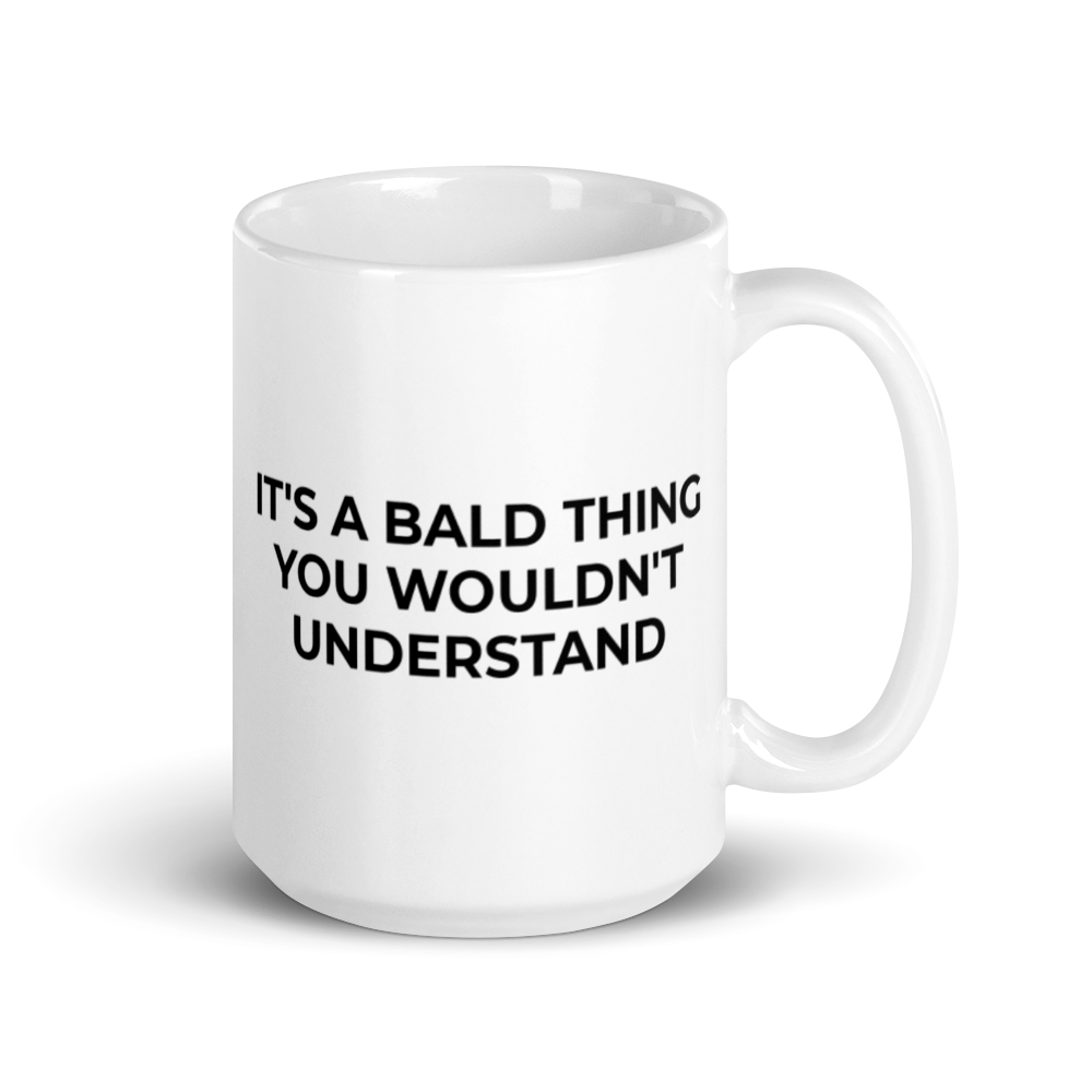 It's A Bald Thing Mug