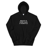 Beauty Is More Than A Hairstyle Hoodie