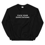Fuck Your Expectations Sweat