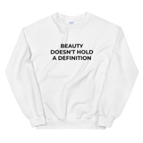 Beauty Doesn't Hold A Definition Sweat