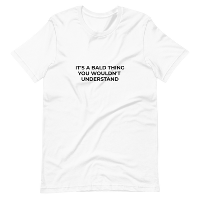 Its A Bald Thing Tee