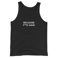 Because F**k Hair Tank